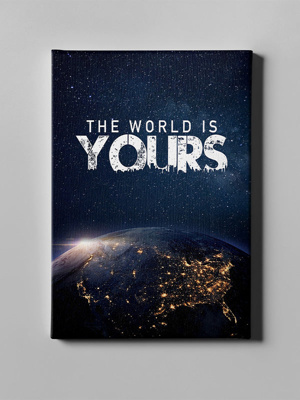 The world is yours