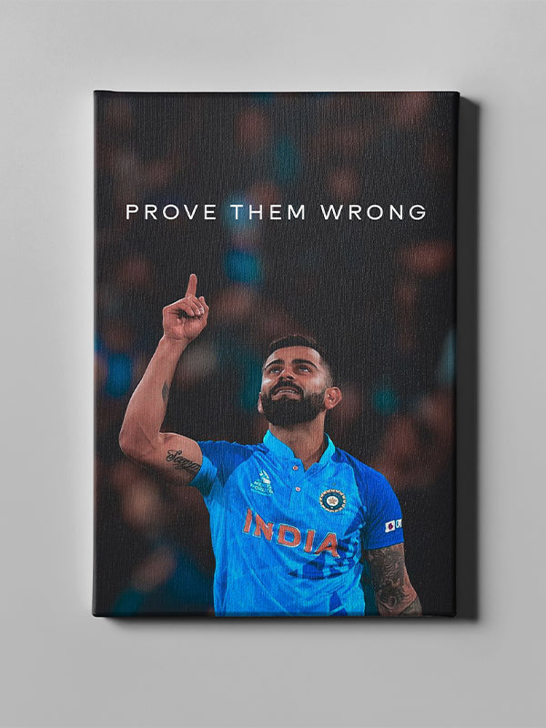 Virat Kohli Prove Them Wrong