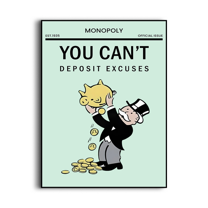 You can't deposit excuses  - Monopoly