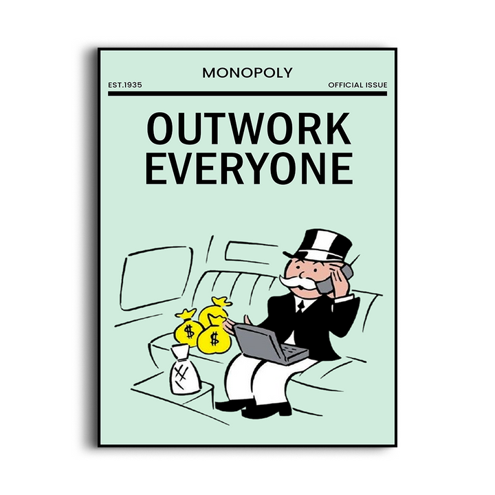 Outwork Everyone - Monopoly