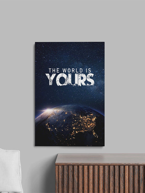 The world is yours