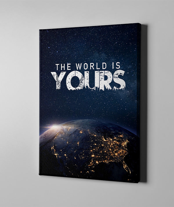 The world is yours