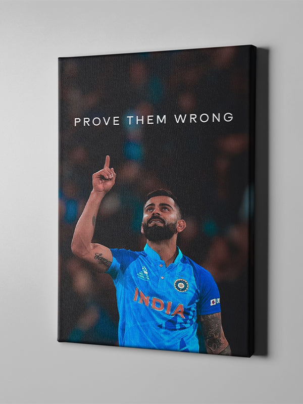 Virat Kohli Prove Them Wrong